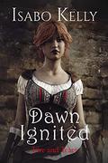 Dawn Ignited (Fire and Tears #3) by Isabo Kelly