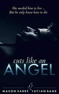 Cuts Like an Angel by Mason Sabre, Lucian Bane