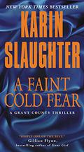 A Faint Cold Fear by Karin Slaughter