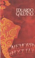 Memoria focului by Eduardo Galeano