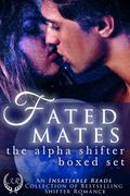 Fated Mates: The Alpha Shifter Boxed Set (The Crane Curse #1 included) by Skye Eagleday
