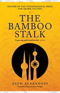 The Bamboo Stalk by سعود السنعوسي