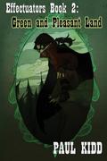 EFFECTUATORS! Book 2 - Green and Pleasant Land (Effectuators #2) by Paul Kidd