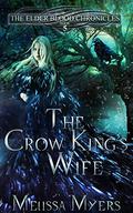 The Crow King's Wife (The Elder Blood Chronicles #5) by Melissa Myers