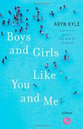 Boys and Girls Like You and Me: Stories by Aryn Kyle