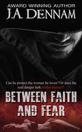 Between Faith and Fear (Captive #2) by J.A. Dennam