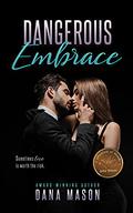 Dangerous Embrace (Embrace #1) by Dana Mason