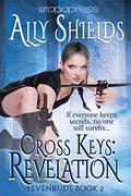 Cross Keys: Revelation (Elvenrude #2) by Ally Shields