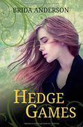 Hedge Games: Rule of Thorns, Book 1 (Astoria Files #1) by Brida Anderson