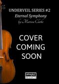 Eternal Symphony (Underveil #2) by Marissa Clarke