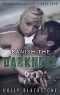 Banish the Darkness (Liliana Batchelor #4) by Holly Blackstone
