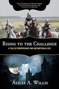 Rising to the Challenge: A Tale of Perseverance and Unconditional Love (The Comrades of Honor #3) by Alicia A. Willis