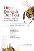 Hope Beneath Our Feet: Restoring Our Place in the Natural World by Alice Walker
