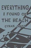 Everything I Found on the Beach by Cynan Jones