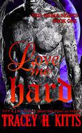Love Me Hard (Tris Grima #1) by Tracey H. Kitts