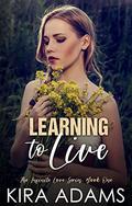 Learning to Live (Infinite Love #1) by Kira Adams