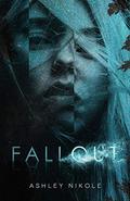 Fallout by Ashley Nikole