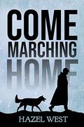 Come Marching Home by Hazel B. West