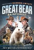 Travels with Gannon and Wyatt: Great Bear Rainforest (Travels with Gannon and Wyatt #2) by Keith Hemstreet