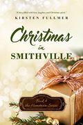 Christmas in Smithville (Hometown #4) by Kirsten Fullmer