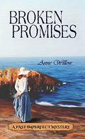 Broken Promises  (Past Imperfect Mystery Book 1) by Anne Willow