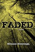 Faded (The Flicker Effect #3) by Melanie Hooyenga