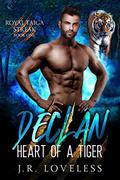 Declan - Heart of a Tiger by J.R. Loveless