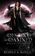 Destiny Be Damned by Rebecca Royce
