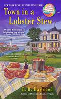 Town in a Lobster Stew (A Candy Holliday Mystery #2) by B.B. Haywood