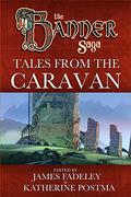 Banner Saga: Tales from the Caravan (The Banner Saga #3) by Evan Dicken