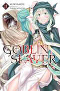 Goblin Slayer, Vol. 11 (ゴブリンスレイヤー / Goblin Slayer Light Novels #11) by Noboru Kannatuki