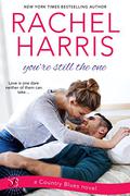 You're Still the One (Country Blues #1) by Rachel Harris