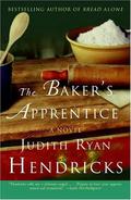 The Baker's Apprentice: A Novel (Bread Alone #2) by Judi Hendricks
