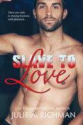 Slave to Love by Julie A. Richman