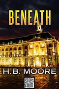 Beneath (Omar Zagouri #0.5) by H.B. Moore