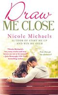 Draw Me Close (Hearts and Crafts #3) by Nicole Michaels