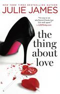 The Thing About Love (FBI/US Attorney #7) by Julie James