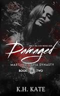 Damaged (Martinez Mafia Dynasty #2) by K.H. Kate
