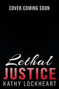 Lethal Justice (Secrets and the City #3) by Kathy Lockheart