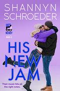 His New Jam (Hot & Nerdy #5) by Shannyn Schroeder