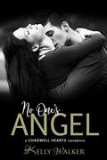 No One's Angel (Chadwell Hearts #1) by Kelly Walker