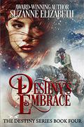 Destiny's Embrace: A Western Time Travel Romance (Destiny Series #4) by Suzanne Elizabeth