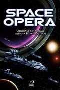 Space Opera: Odisseias fantásticas além da fronteira final by Gerson Lodi-Ribeiro
