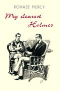 My Dearest Holmes by Rohase Piercy