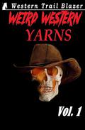 Weird Western Yarns Vol. 1 by Tom Wood