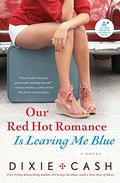 Our Red Hot Romance Is Leaving Me Blue (Domestic Equalizers #6) by Dixie Cash