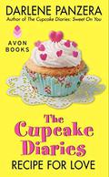 Recipe for Love (The Cupcake Diaries #2) by Darlene Panzera