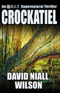 Crockatiel: An O.C.L.T. Novel (O.C.L.T. #6) by David Niall Wilson