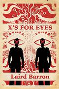 X's For Eyes by Laird Barron