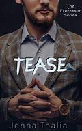 Tease: The Professor Volume I by Jenna Thalia
